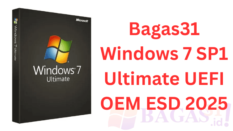Bagas31 Windows 7 SP1 Ultimate UEFI OEM ESD 2025