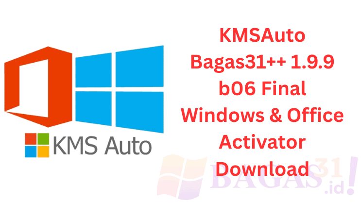 KMSAuto Bagas31 Final Windows & Office Activator Download