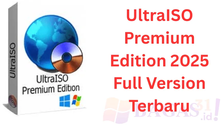 UltraISO Premium Edition 2025 Full Version Terbaru