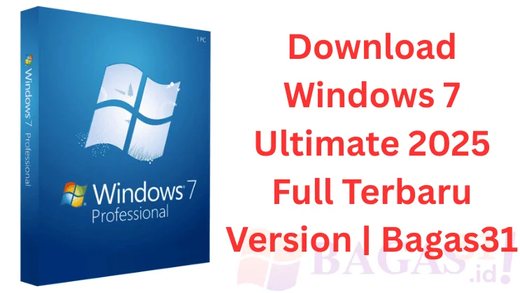 Download Windows 7 Ultimate 2025 Full Terbaru Version | Bagas31​
