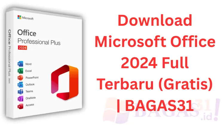 Download Microsoft Office 2024 Full Terbaru (Gratis) | BAGAS31